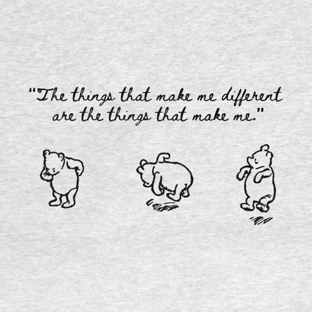 The Things That Make Me Different Are the Thing That Make Me Winnie the Pooh by Rosie's Rings and Things